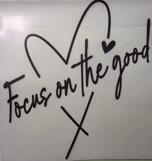 focus on the good
